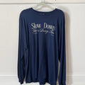 Slow Down You’re Doing Fine Long Sleeve
